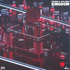 Kotori & Ace Aura - Kingdom