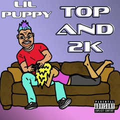 TOP AND 2K  prod. OOGIE MANE