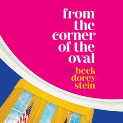 S3 E103: Beck Dorey-Stein, Author of From The Corner Of The Oval