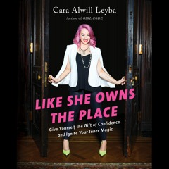 S3 E104: Cara Alwill Leyba, Author of Like She Owns The Place