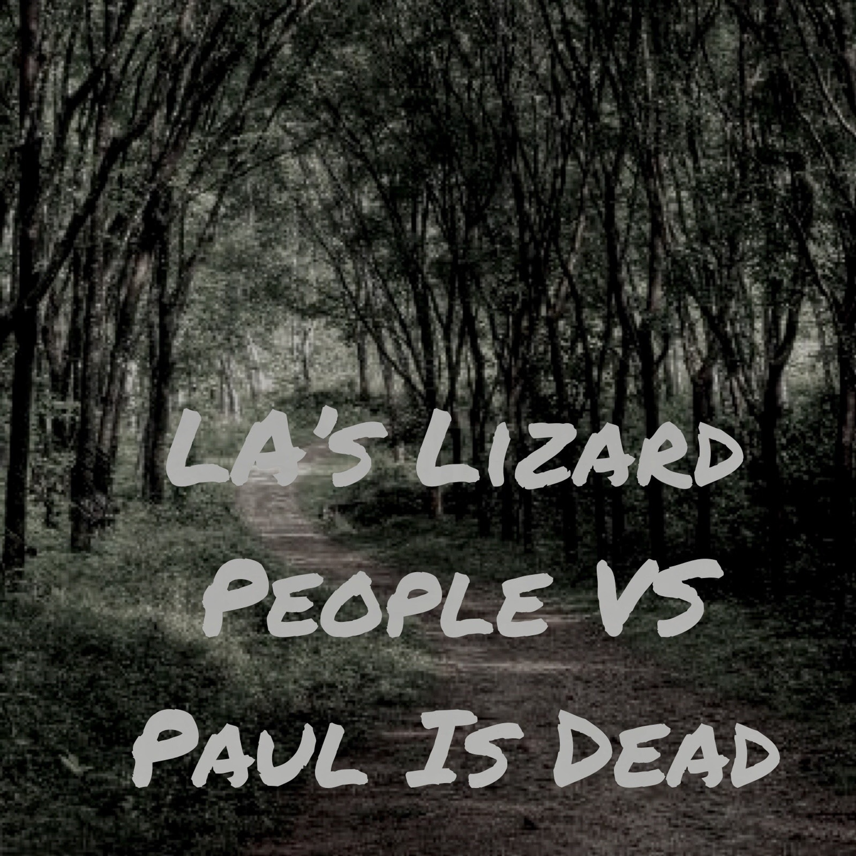 EPISODE 77 - L.A.'s Lizard People vs. Paul is Dead episode artwork