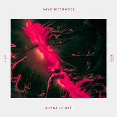 Dave Ruthwell - Shake It Off | Out Now | GLO097