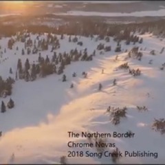 The Northern Border (Chrome Novas)
