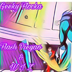 Geeky Flocka (Flash & W I Z)