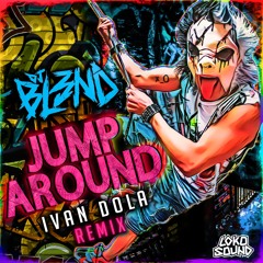 DJ BL3ND - Jump Around (Ivan Dola Remix) [OUT NOW]