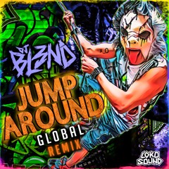 DJ BL3ND - Jump Around (Gl0bal Remix) [OUT NOW]