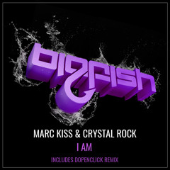 Marc Kiss & Crystal Rock - I am