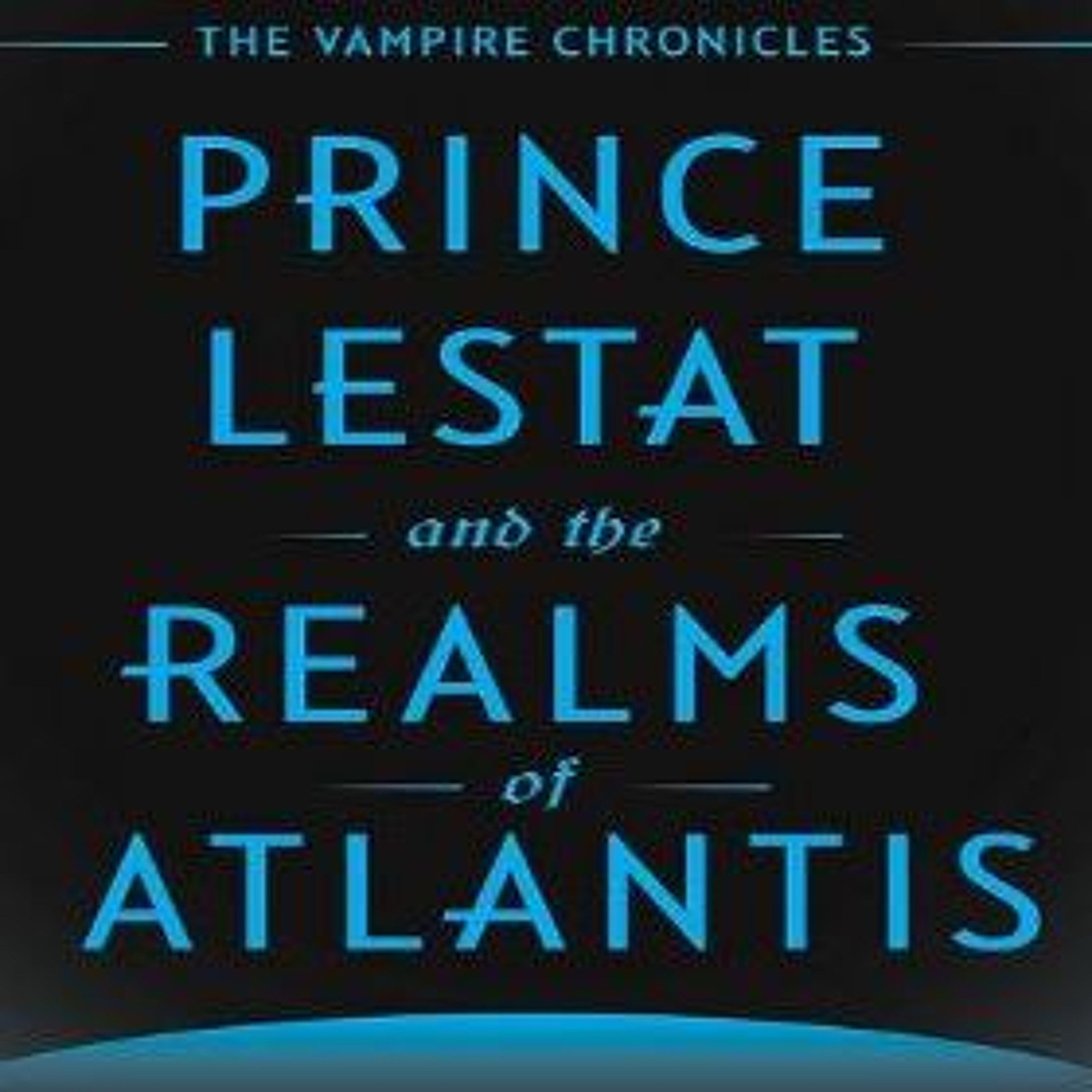 Drunk Book Club: Prince Lestat and the Realms of Atlantis