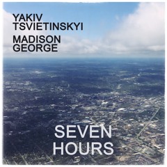 Yakiv Tsvietinskyi, Madison George - Seven Hours
