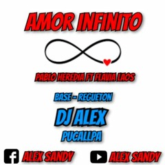 98 - Amor Infinito (Base Regueton) - Plabo Heredia Ft Flavia Laos  [ DJ ALEX ]2018...