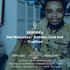 Episode 2:  Deo Munyakazi - Rwanda, Love and Tradition
