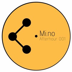 Mi.no - Afterhour 001
