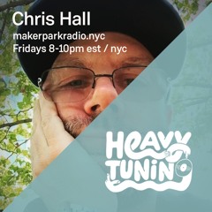 Heavy Tuning with guest Chris Hall