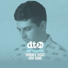 OMNOM & Lucati (feat. Fatt Mox) - Goin' Dumb