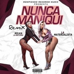 La Materialista Ft Milka La Mas Dura - Nunca Maniqui Remix