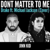 Dont Matter To Me Drake Ft Michael Jackson Cover Mp3