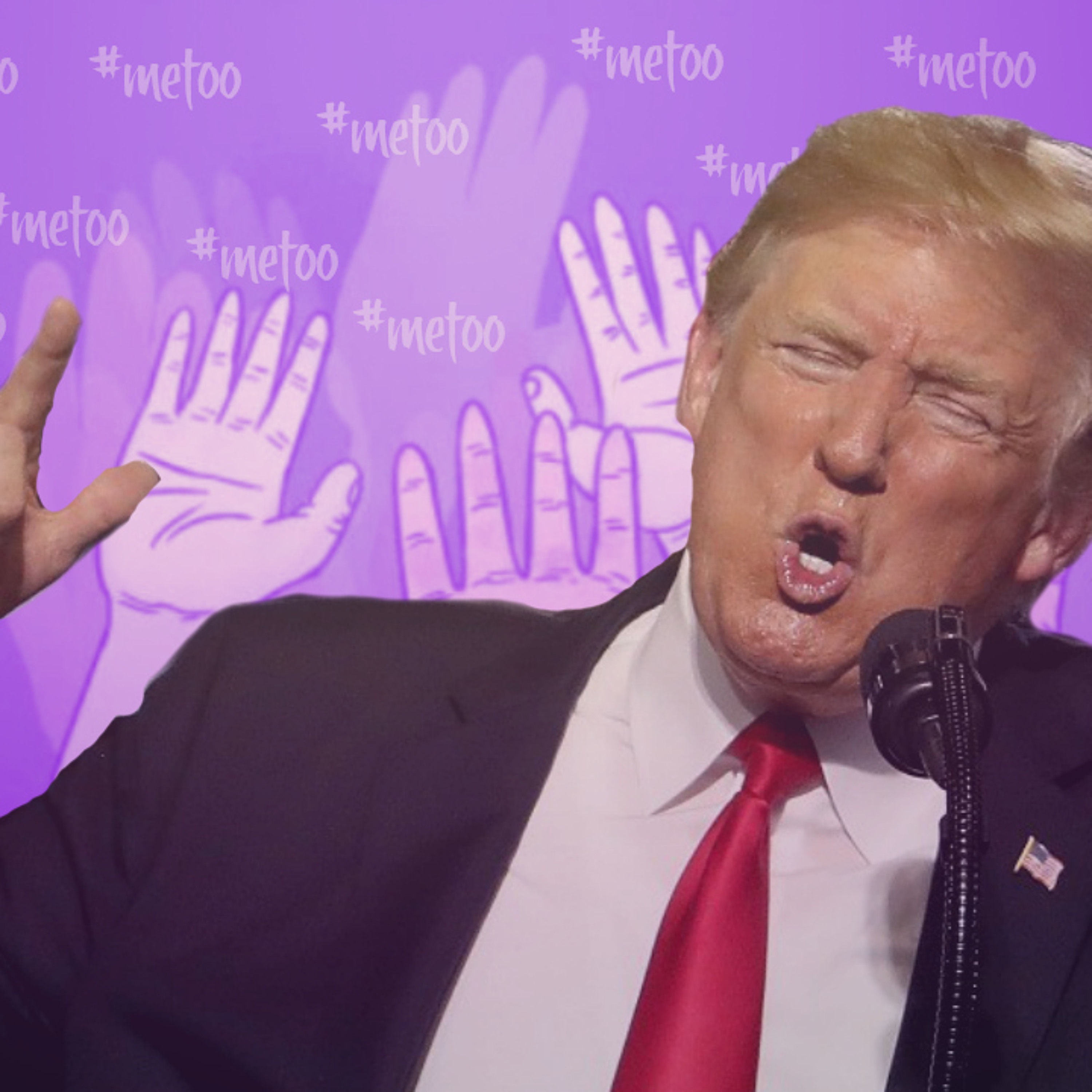 Trump joins the #metoo movement? - EP 16