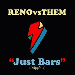 "Just Bars" (DrippMix)