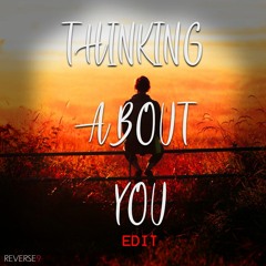 REVERSE9 - Thinking about you (EDIT)