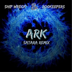 Ship Wrek & Zookeepers - Ark (Satara Remix)