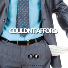 Couldnt Afford(prod by Milliondabeat)