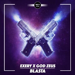 Exery & God Zeus - Blasta [DROP IT NETWORK EXCLUSIVE]