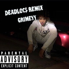 Grimeyy- Deadloccs Remix