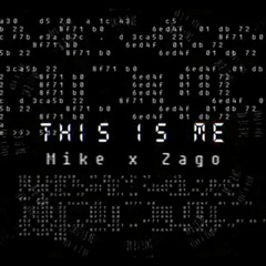 Mike X Zago - This Is Me