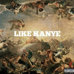 Like Kanye