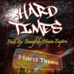Hard Times (Prod. by Bonafide Music Empire)