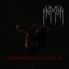 Hax0r! - Sadistic Violence [FREE DL 300 FOLLOWERS]