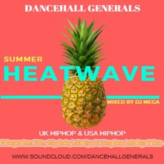 SUMMER HEATWAVE MIX [UK-US HIP-HOP WAVE] - 2018 BY @DJMEGA_UK #dancehallgenerals