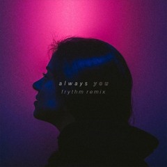 Olive B - Always You (Frythm Remix)