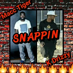 Macc Tiger -Snappin K Drizzy.mp3