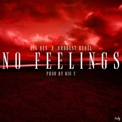 No Feelings x Baddest Rebel x Big Ben Prod By Big C Mixed Version