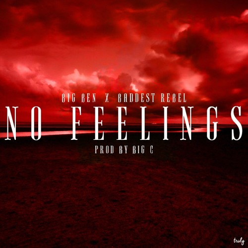 No Feelings x Baddest Rebel x Big Ben Prod By Big C Mixed Version