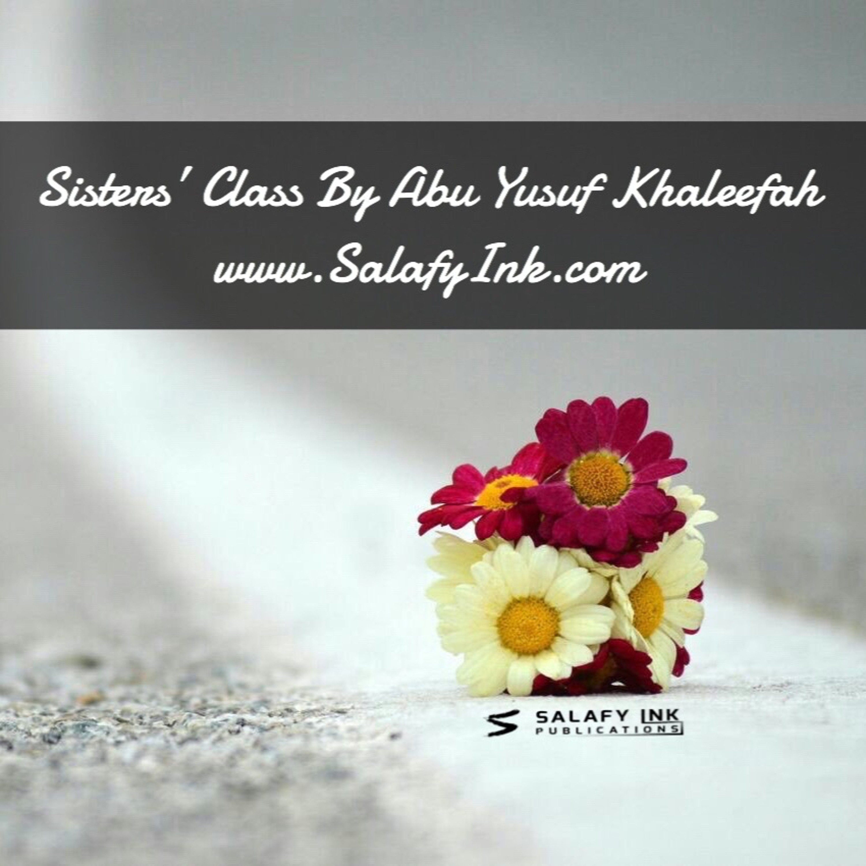 Sisters' Class 18 Tafseer Surah al-Fātihah/Fiqh an-Nisaa/Seerah Ummuhaat al-Mumineen episode artwork