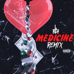 L Rey - Medicine (Remix)