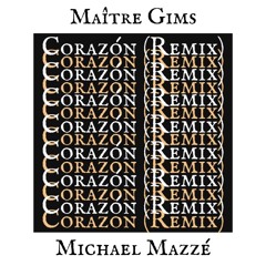 Maitre Gims - Corazón (Michael Mazzé ReMiX)