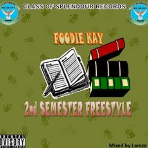 2nd Semester Freestyle by Foodie Kay