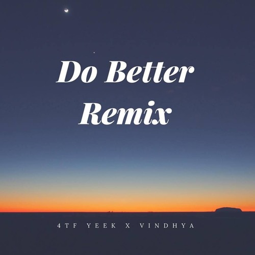 Do Better Remix Feat. Vindhya
