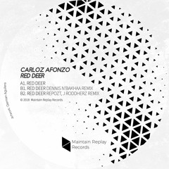 Carloz Afonzo - Red Deer (Repozt, J Roddherz Remix)[Maintain Replay]