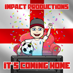 (FREE DOWNLOAD) iMPACT PRODUCTIONS - It's Coming Home