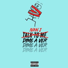 Dime a Ver - Ivan J(Talk To Me Spanish Version)