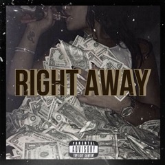 Right Away (Feat. Triple Everything Prod. By ThomasMBeats)