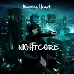 Nightcore - Burning Heart