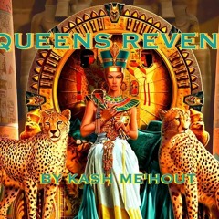 A QUEENS REVENGE - KASH ME'HOUT