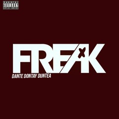 Freak - prod by @dantedontayduntea