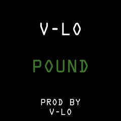 V Lo - Pound (Prod. V - Lo)