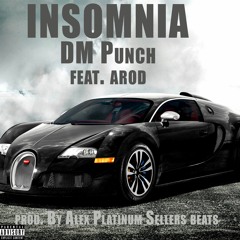 DM-Punch Insomnia feat. Arod [prod. Alex Platinum Sellers Beats]